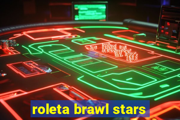 roleta brawl stars